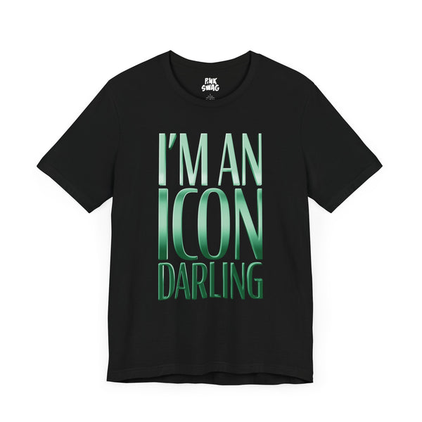 Dita Garbo - I'm An Icon Darling - T-Shirt