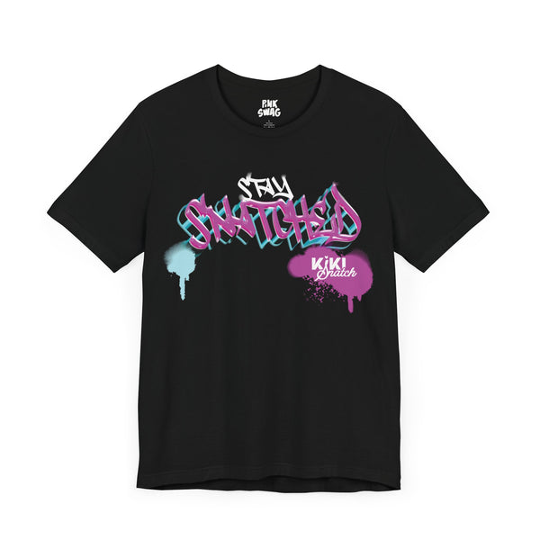 Kiki Snatch - Stay Snatched T-Shirt