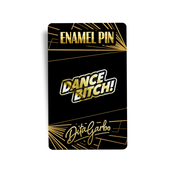 Dita Garbo - Dance Bitch! Enamel Pin